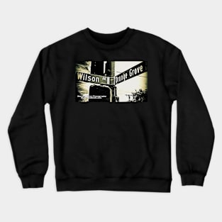 Wilson Avenue & Orange Grove Boulevard, Pasadena, California by Mistah Wilson Crewneck Sweatshirt